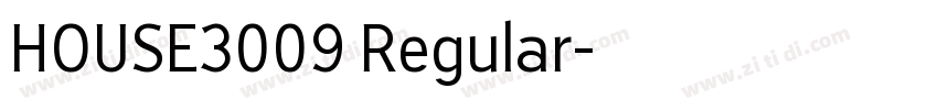 HOUSE3009 Regular字体转换 HOUSE3009 Regular字体转换